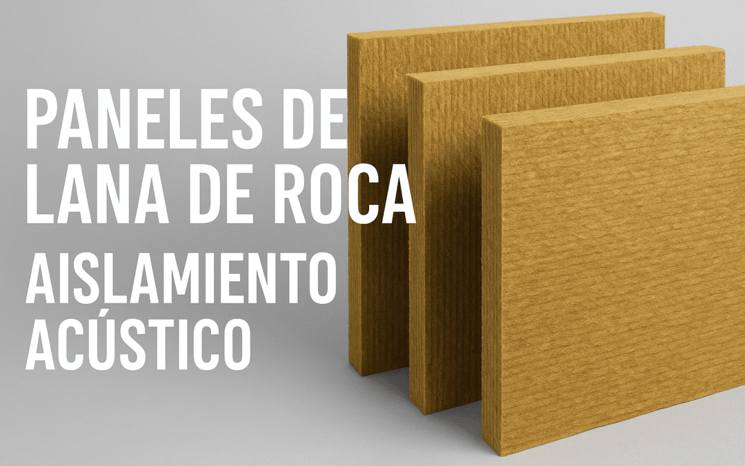 Paneles de Lana de Roca: Aislamiento Acústico Eficaz
